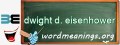 WordMeaning blackboard for dwight d. eisenhower